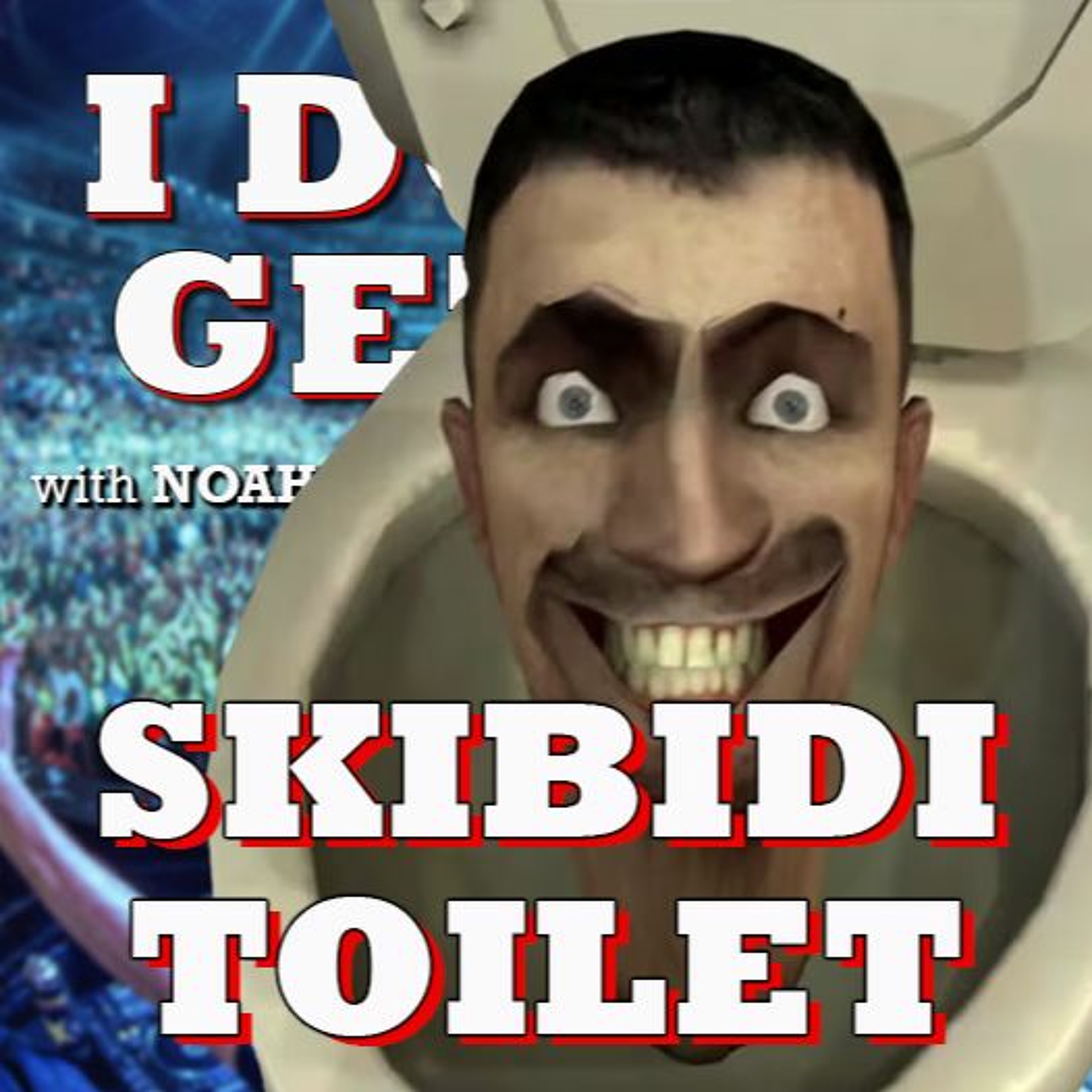 I Don't Get It: Skibidi Toilet