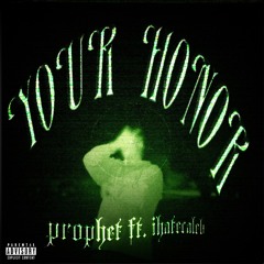 Your Honor (Feat. Ihatecaleb) (redono kid)