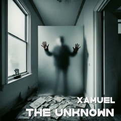 Xamuel - The Unknown [FREE DOWNLOAD]
