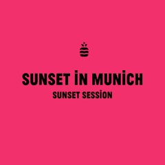 SUNSET SESSION VI: SUNSET IN MUNICH