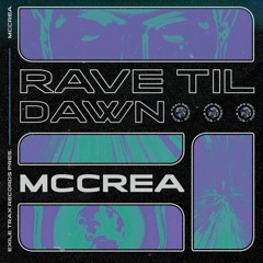 MCCREA - RAVE 'TIL DAWN [EXLTRXPREMIERE]