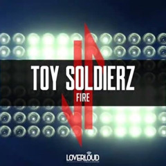 Toy Soldierz - Fire (Preview)