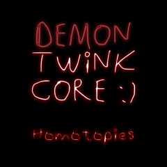 DEMON TWINK CORE