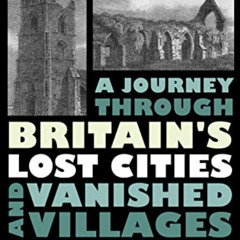 [DOWNLOAD] EPUB ✏️ Shadowlands: A Journey Through Britain's Lost Cities and Vanished