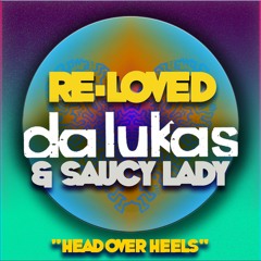 OUT NOW Da Lukas Feat. Saucy Lady - Head Over Heels