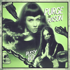 Purge The Poison (feat. Pussy Riot)