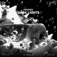 Pronex - Dark Lights