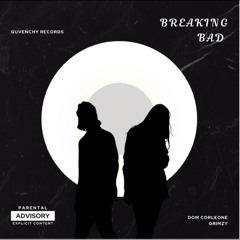 Breaking Bad Ft. Dom Corleone