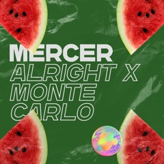 MERCER - ALRIGHT x MONTE CARLO (BOOTLEG)