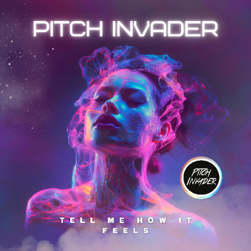 Pitch Invader - Tell Me How It Feels