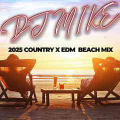 Summer 2025 Country x Edm Beach Mix