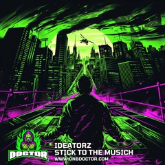 IdeatorZ - Stick To The Musich
