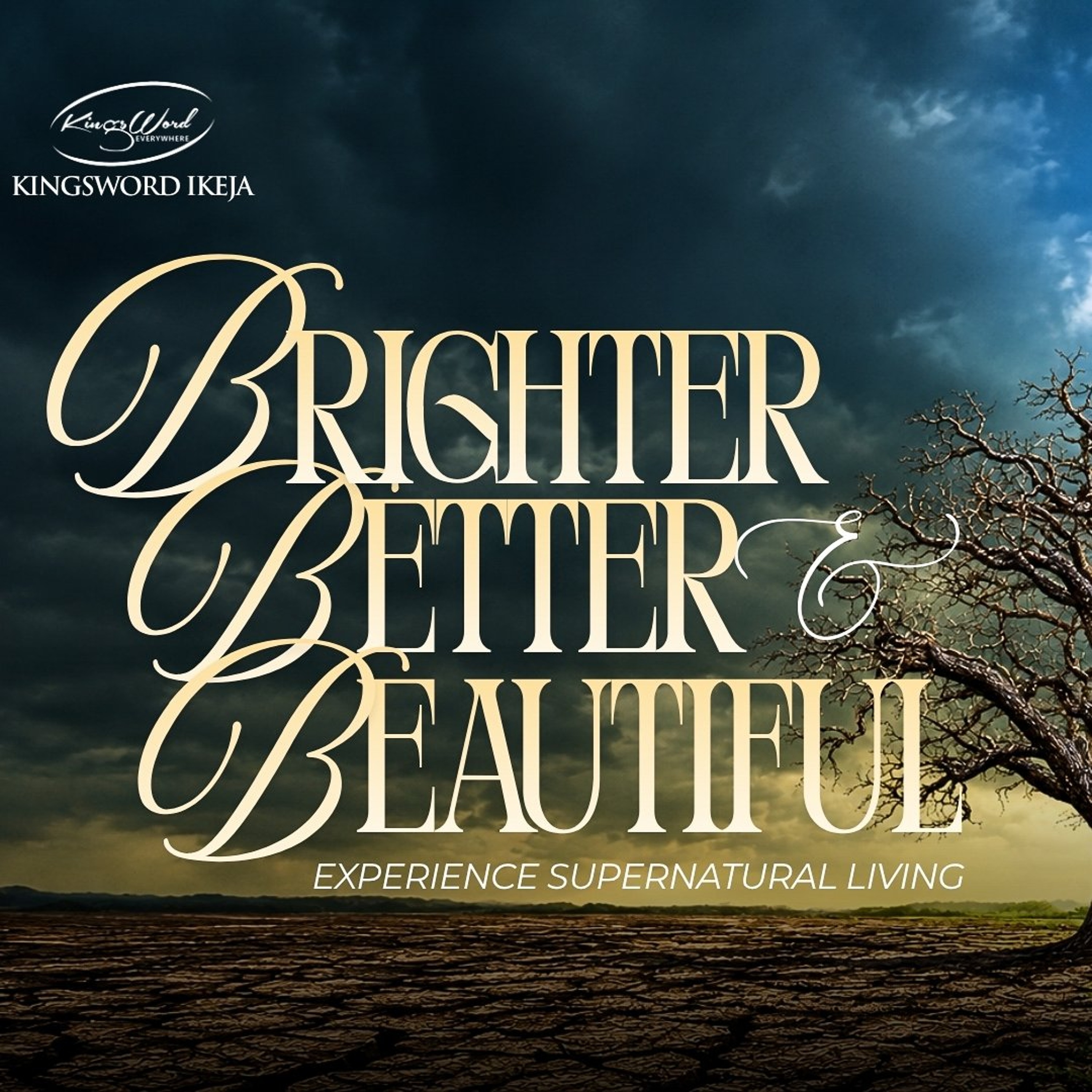 SUNDAY SERVICE - 11TH OCTOBER 2026 - 9AM - BRIGHTER, BETTER , MORE BEAUTIFUL