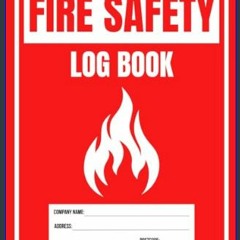 [Read Pdf] 📖 Fire Safety Log Book: An inventory of fire alarm testing and maintenance for landlord