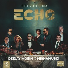 Deejay Moien X Mishamusix - Echo 06