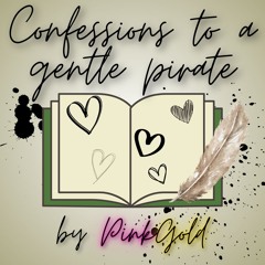 Confessions To A Gentle Pirate