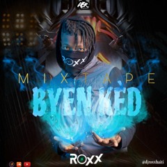 MIXTAPE BYEN KÈD [DJ ROXX]