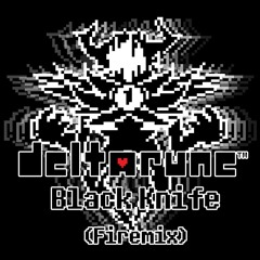 [Deltarune] Black Knife - Remix (Firemix)