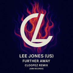 Lee Jones (US) - Further Away (Cloopez Remix)
