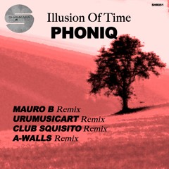 Phoniq - Illusion Of Time (Mauro B Remix)@Shamkara Records
