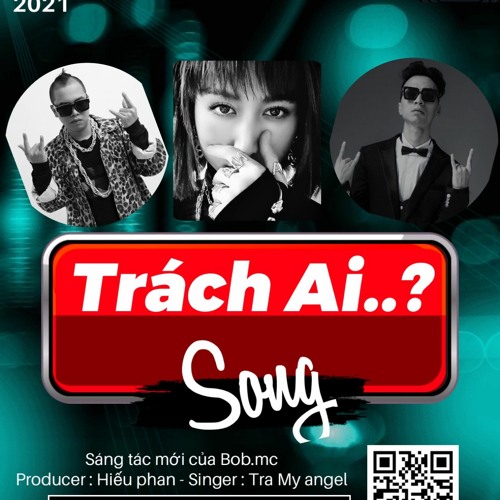 Trach Ai -  Hieu Phan X Trà My Angel X Bob MC