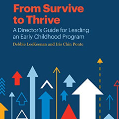 ACCESS EBOOK 📃 From Survive to Thrive: A Director's Guide for Leading an Early Child