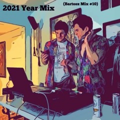 2021 Year Mix (Bartosz Mix #10)