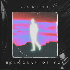 Hologram of You