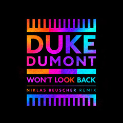 Won't Look Back - Duke Dumont (Niklas Beuscher Remix)
