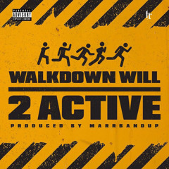 Walkdown Will 2 Active Directed by 1drinceMusic.mp3