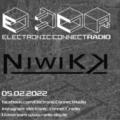 Niwikk @ Electronic:Connect Radio 05.02.2022