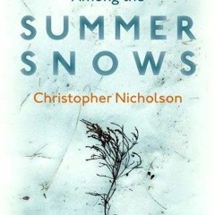 Access EPUB ✏️ Among the Summer Snows: In Search of Scotland's Last Snows by  Christo