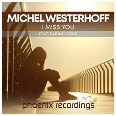 Michel Westerhoff feat. Sarah Lyons - I Miss You