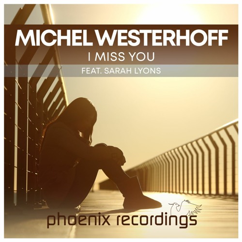 Michel Westerhoff feat. Sarah Lyons - I Miss You