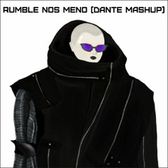 Rumble Nos Menor - Skrillex & Fred Again Ft Menor MT (Dante Mashup)