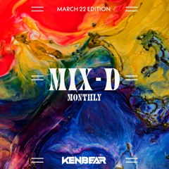 Mix-D Monthly - March 22 Edition