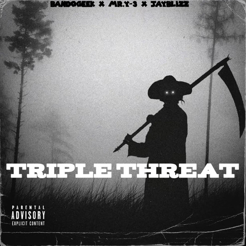 TRIPLE THREAT FEAT. MR.Y-3 & JAY BLIZZ PROD.YOUNG MADZ