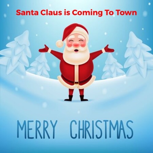 Santa Claus Is Comin To Town