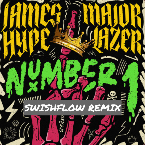 James Hype, Major Lazer - Number 1 (SWISHFLOW Techno Remix)