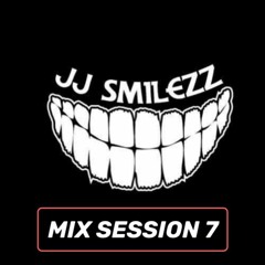 JJ Smilezz - Mix Session 7