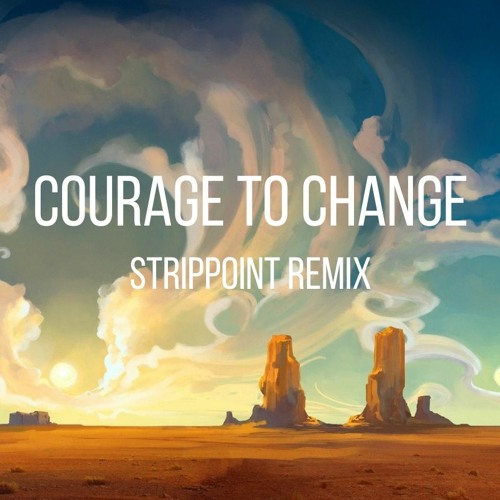 Sia - Courage To Change (Strippoint Remix)