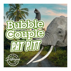 Bubble Couple - Pat Pit