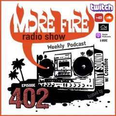 More Fire Show Ep402 (Full Show) Feb 16th 2023 Hosted By Crossfire From Unity Sound