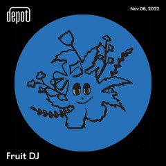 Fruit DJ - 06.11.22
