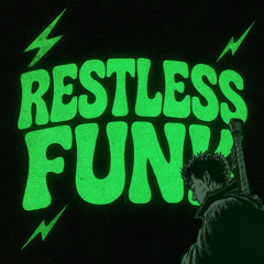 RESTLESS FUNK
