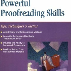 Access [PDF EBOOK EPUB KINDLE] Powerful Proofreading Skills: Tips, Techniques, and Ta