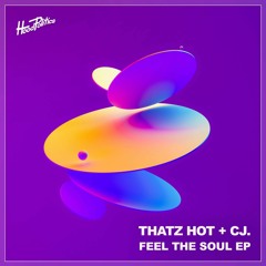 Thatz Hot, CJ - Feel The Soul