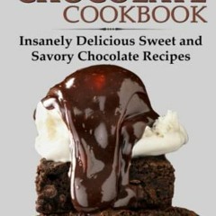 Get [KINDLE PDF EBOOK EPUB] Wicked Good Chocolate Cookbook: Insanely Delicious Sweet