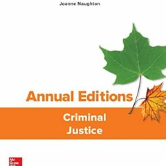 [View] EPUB KINDLE PDF EBOOK Annual Editions: Criminal Justice by  Joanne Naughton 📬