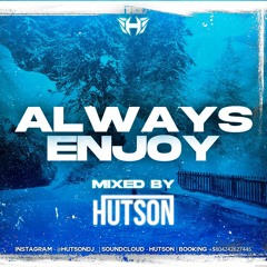 ALWAYS ENJOY      (HUTSON)